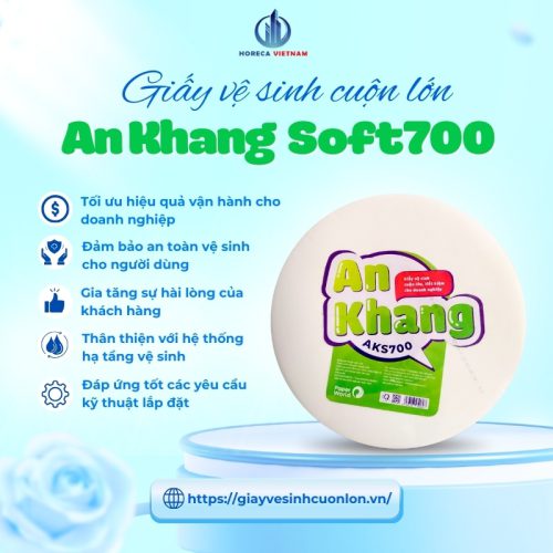 Lợi ích giấy vệ sinh cuộn lớn An Khang Soft700 giúp tối ưu vận hành, an toàn vệ sinh, gia tăng sự hài lòng và thân thiện môi trường