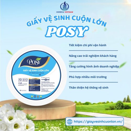 Giấy vệ sinh cuộn lớn Posy tiết kiệm chi phí, thân thiện môi trường, nâng cao trải nghiệm khách hàng và hình ảnh doanh nghiệp