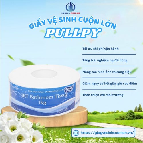 Giấy vệ sinh cuộn lớn Pulppy 1kg tiết kiệm chi phí, tối ưu vận hành, nâng cao trải nghiệm người dùng và thân thiện với môi trường