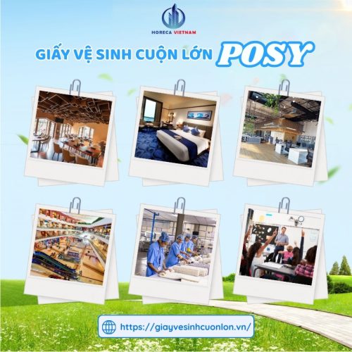 Giấy vệ sinh cuộn lớn Posy được sử dụng trong nhà hàng, khách sạn, văn phòng, bệnh viện, trường học, trung tâm thương mại,...