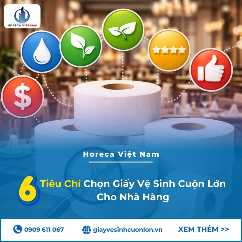 6 tiêu chí chọn giấy vệ sinh cuộn lớn cho nhà hàng