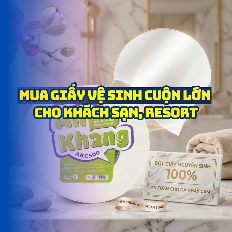 Giấy vệ sinh cuộn lớn cho khách sạn tốt nhất 2026