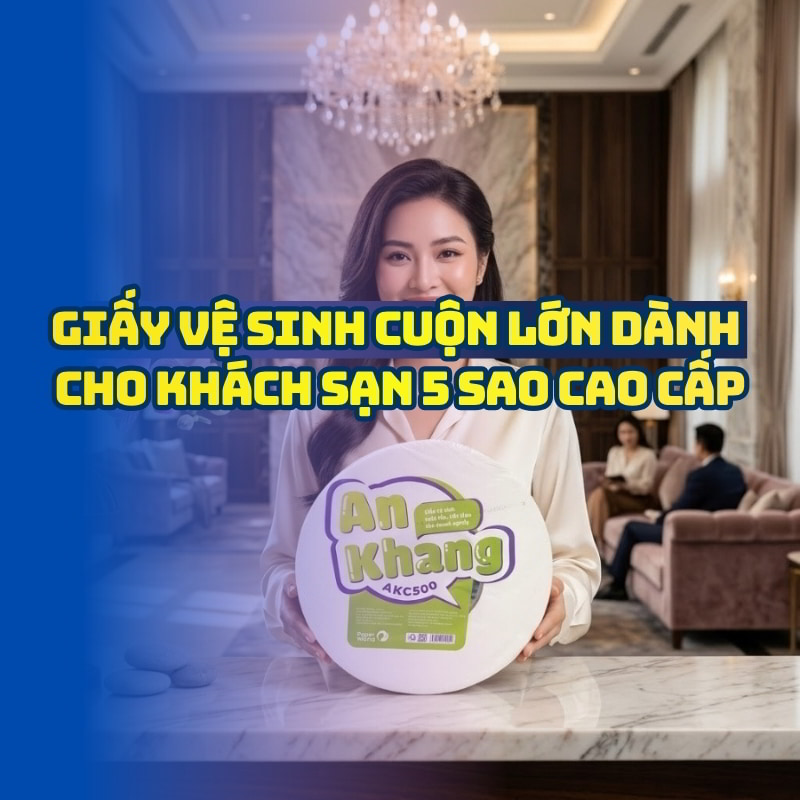 Giấy vệ sinh cuộn lớn dành cho khách sạn 5 sao