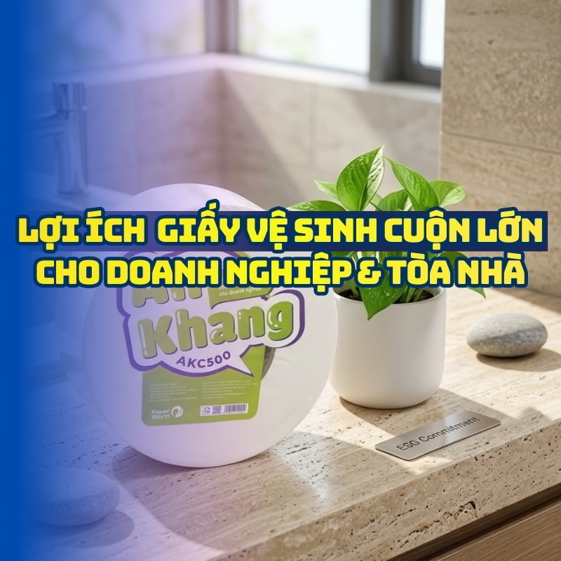 Lợi ích giấy vệ sinh cuộn lớn
