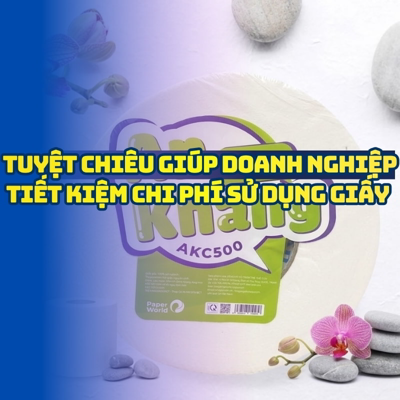 Tuyệt chiêu giúp doanh nghiệp tiết kiệm chi phí sử dụng giấy vệ sinh