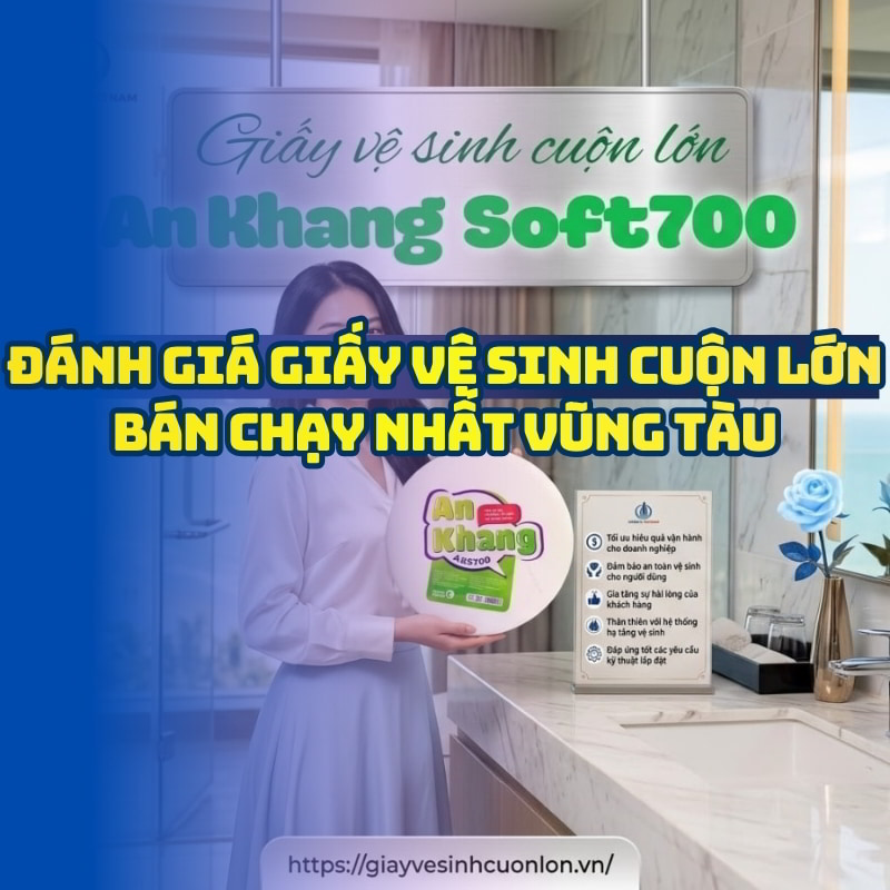 Đánh giá chất lượng giấy vệ sinh Vũng Tàu giá tốt giao hàng tận nơi tại Horeca Việt Nam