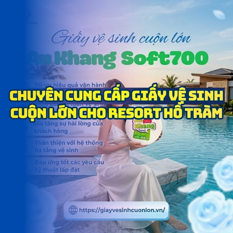 Horeca Việt Nam cung cấp giấy vệ sinh cho resort hồ tràm giá tốt giao hàng tận nơi