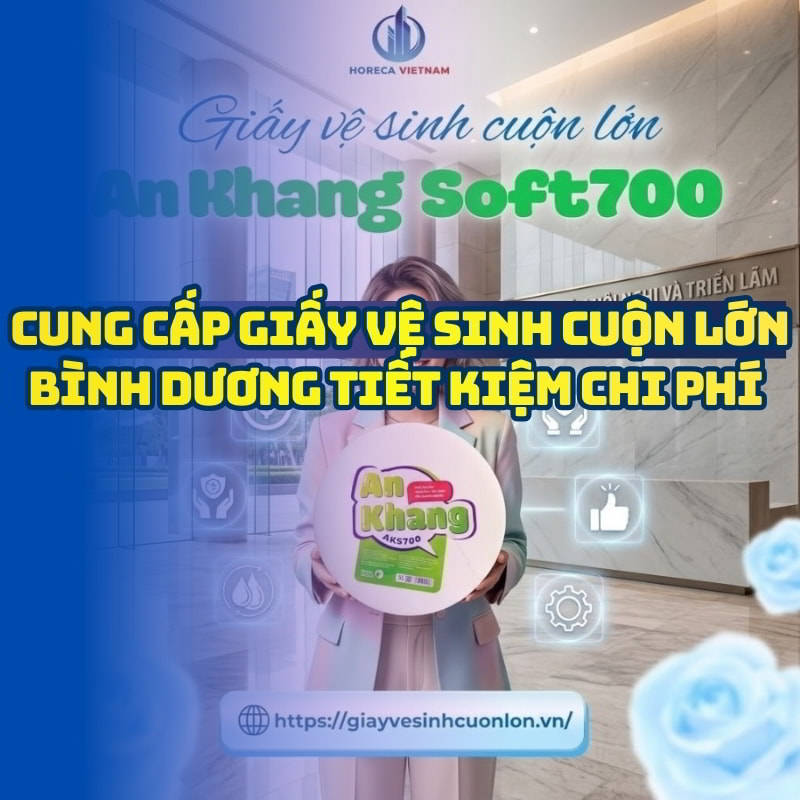 Horeca Việt Nam cung cấp giấy vệ sinh cuộn lớn tại Bình Dương giá tốt giao hàng tận nơi