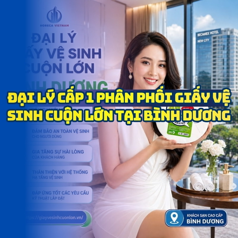 Horeca Việt Nam đại lý giấy vệ sinh cuộn lớn bình dương giá tốt giao hàng tận nơi