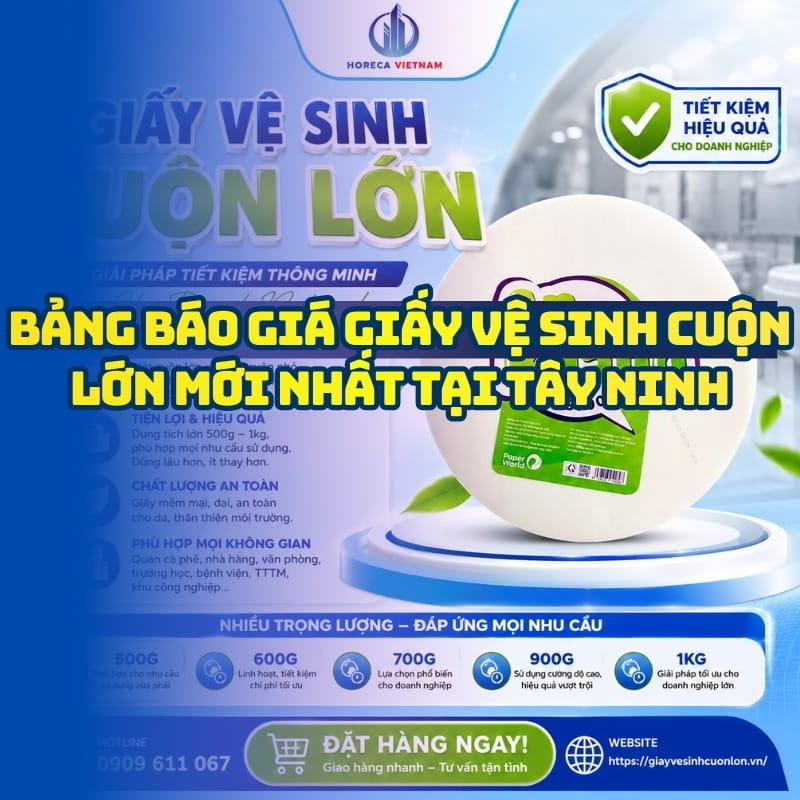 Bảng giá giấy vệ sinh cuộn lớn Tây Ninh mới nhất giá tốt giao nhanh tại Horeca Việt Nam