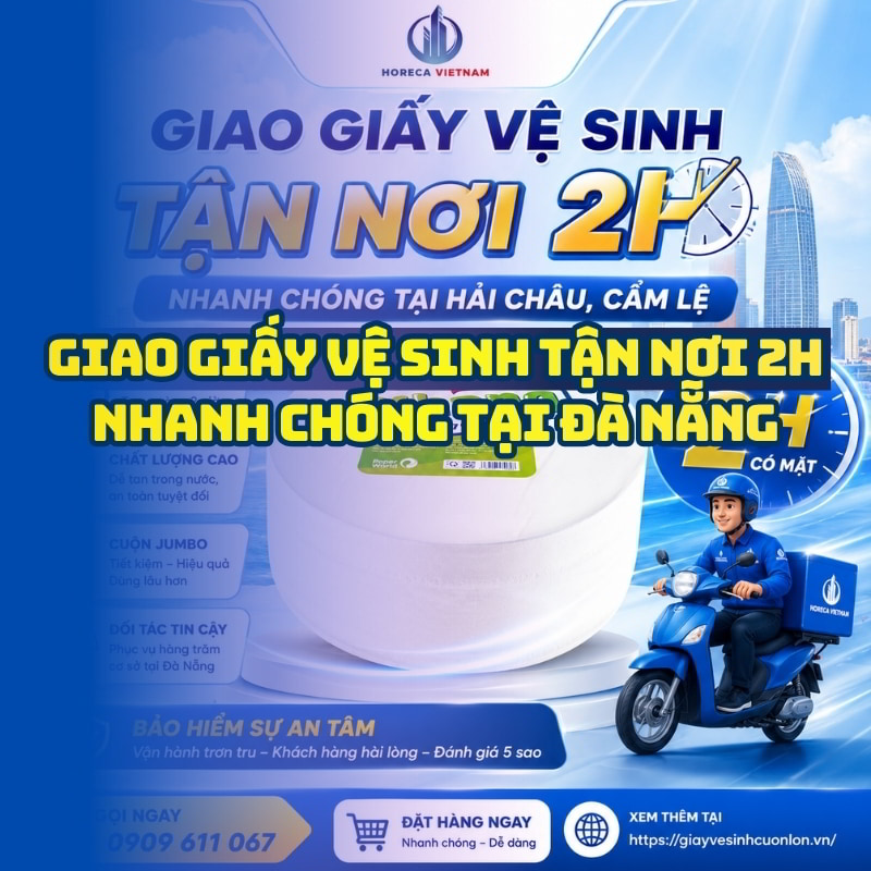 Dịch vụ giao giấy vệ sinh tận nơi Đà Nẵng uy tín giá tốt tại Horeca Việt Nam tốt nhất