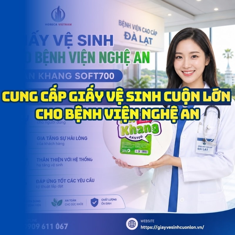 Horeca Việt Nam cung cấp giấy vệ sinh cho bệnh viện Nghệ An giá sỉ tốt nhất giao hàng tận nơi