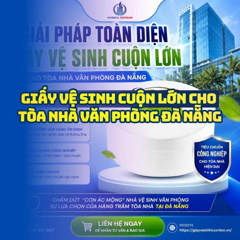 Horeca Việt Nam cung cấp giấy vệ sinh cho tòa nhà văn phòng Đà Nẵng giá sỉ tốt nhất giao hàng tận nơi