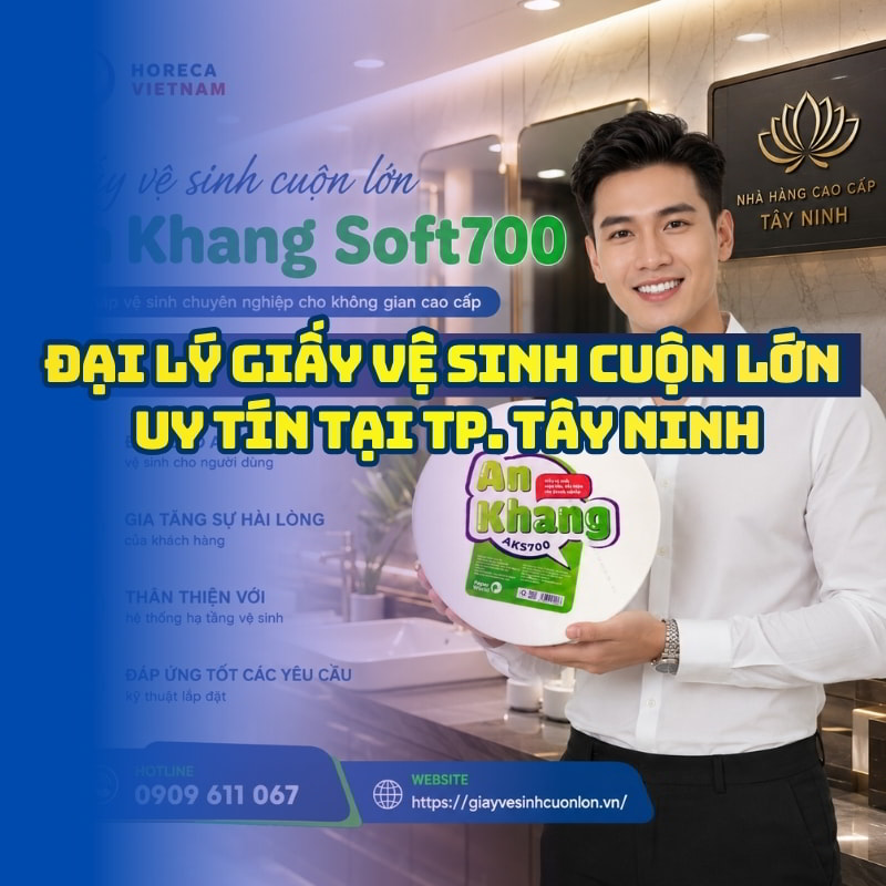 Horeca Việt Nam đại lý giấy vệ sinh cuộn lớn TP Tây Ninh giá sỉ tốt nhất giao hàng tận nơi