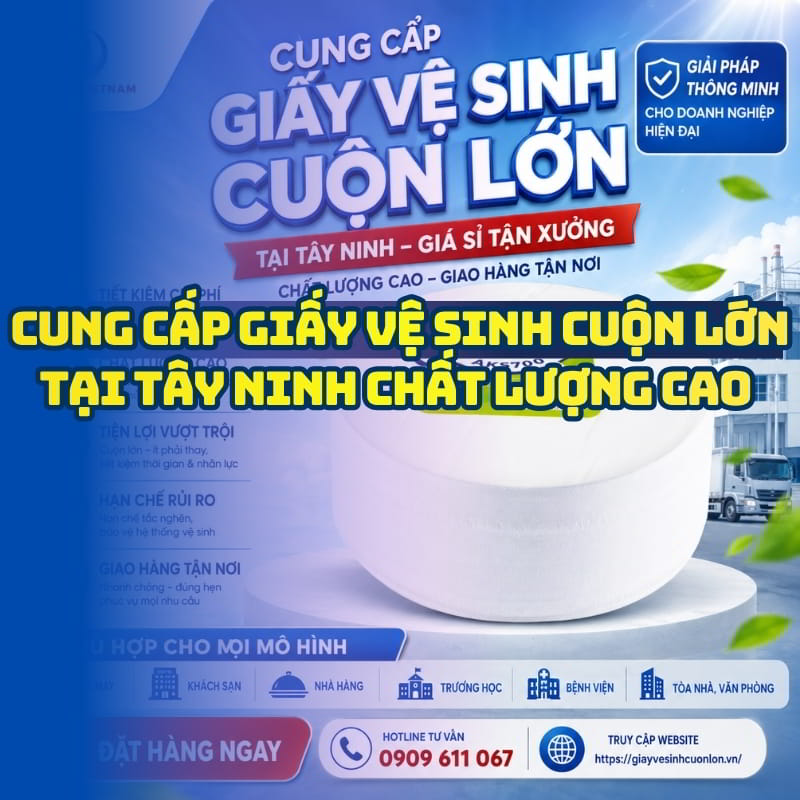 Horeca Việt Nam đơn vị cung cấp giấy vệ sinh cuộn lớn tại Tây Ninh giá sỉ tốt nhất giao hàng tận nơi