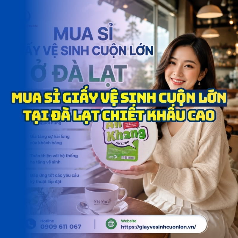 Horeca Việt Nam nguồn mua sỉ giấy vệ sinh cuộn lớn ở Đà Lạt giá tốt nhất giao hàng tận nơi