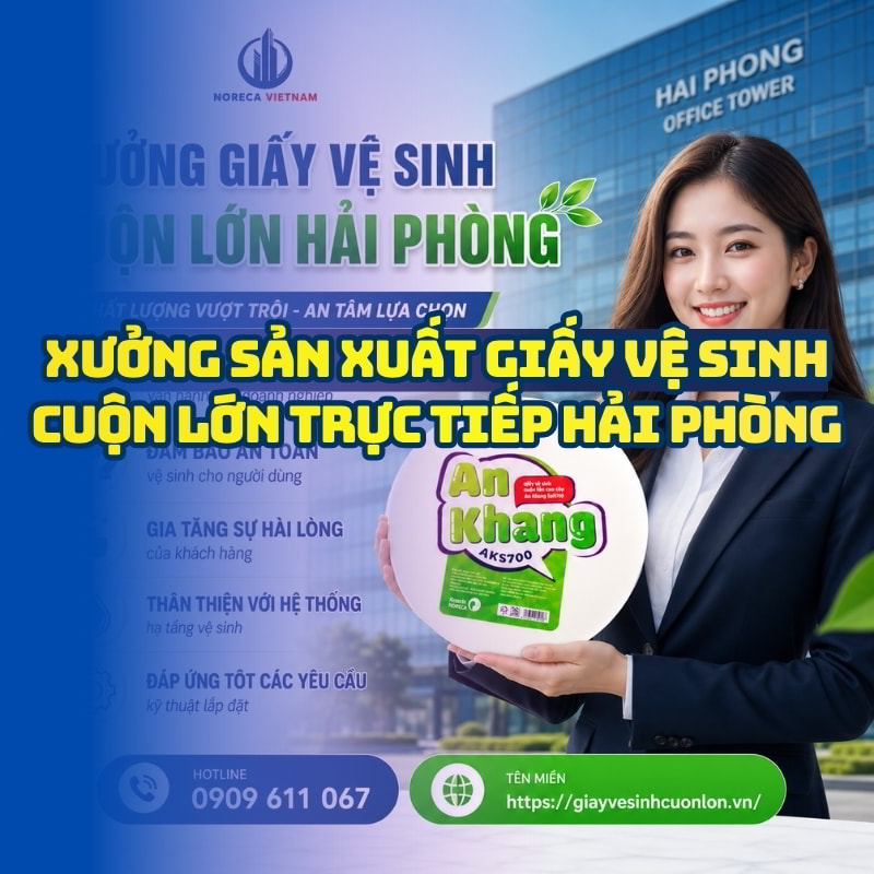Horeca Việt Nam xưởng giấy vệ sinh cuộn lớn hải phòng giá tốt giao hàng tận nơi