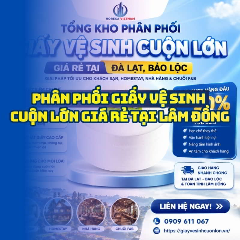 Horeca Việt Nam tổng kho phân phối giấy vệ sinh cuộn lớn giá rẻ Lâm Đồng giá sỉ tốt nhất giao hàng tận nơi