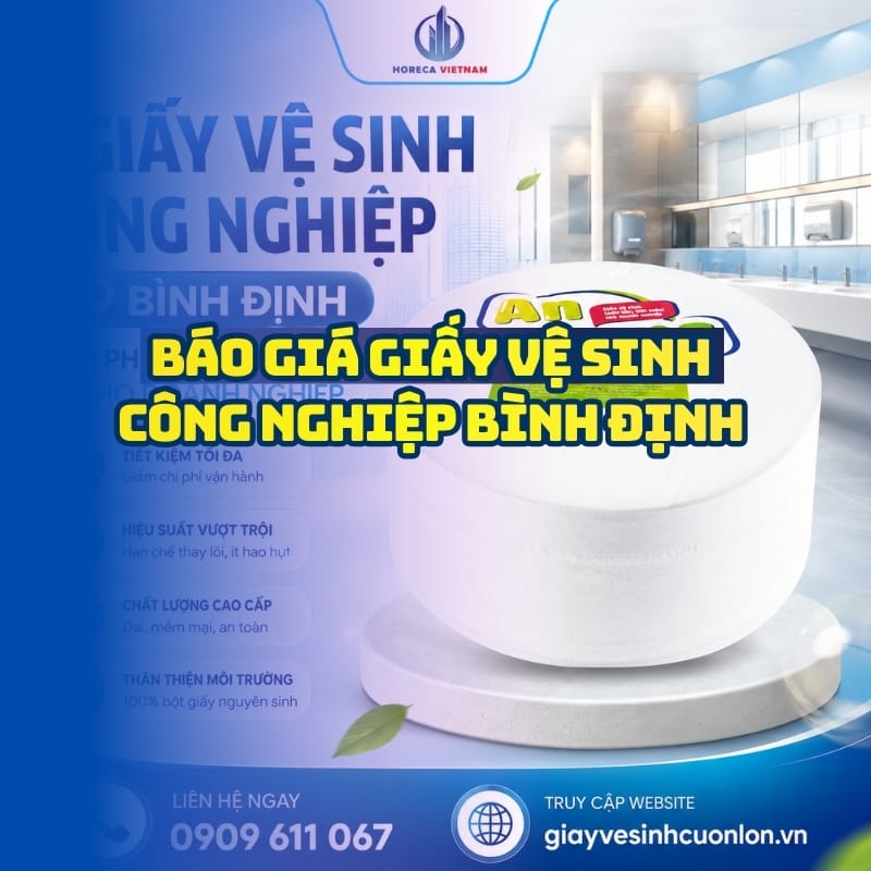 Báo giá giấy vệ sinh công nghiệp Bình Định uy tín tốt nhất tại Horeca Việt Nam