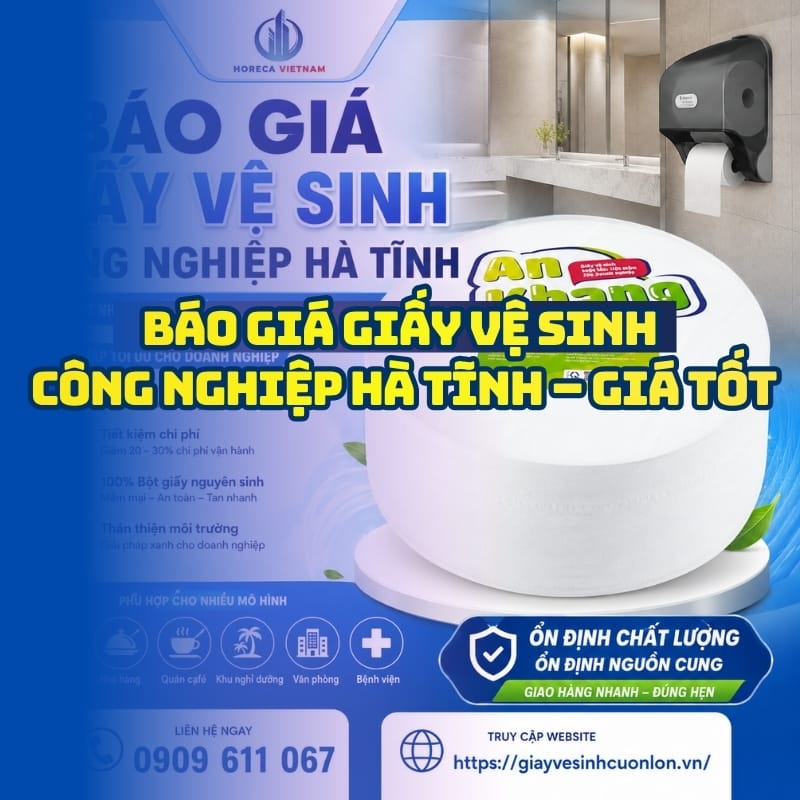 Báo giá giấy vệ sinh công nghiệp Hà Tĩnh uy tín giá tốt nhất tại Horeca Việt Nam