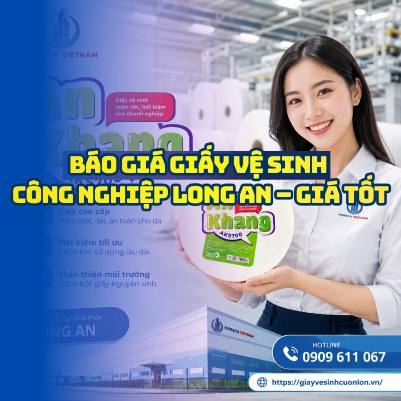 Báo giá giấy vệ sinh công nghiệp Long An uy tín giá tốt nhất tại Horeca Việt Nam