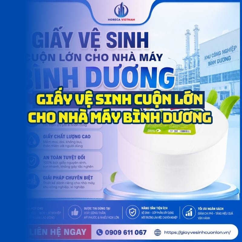 Horeca Việt Nam cung cấp giấy vệ sinh cuộn lớn cho nhà máy Bình Dương giá sỉ tận xưởng giao hàng nhanh