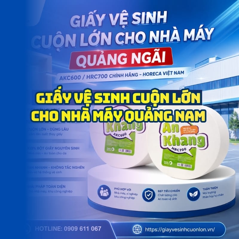 Horeca Việt Nam cung cấp giấy vệ sinh cuộn lớn cho nhà máy Quảng Nam giá sỉ tận xưởng giao hàng tận nơi