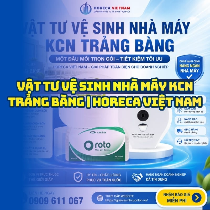 Horeca Việt Nam cung cấp vật tư vệ sinh nhà máy KCN Trảng Bàng uy tín tốt nhất
