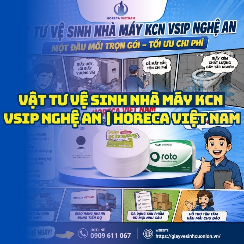 Horeca Việt Nam cung cấp vật tư vệ sinh nhà máy KCN VSIP Nghệ An tốt nhất