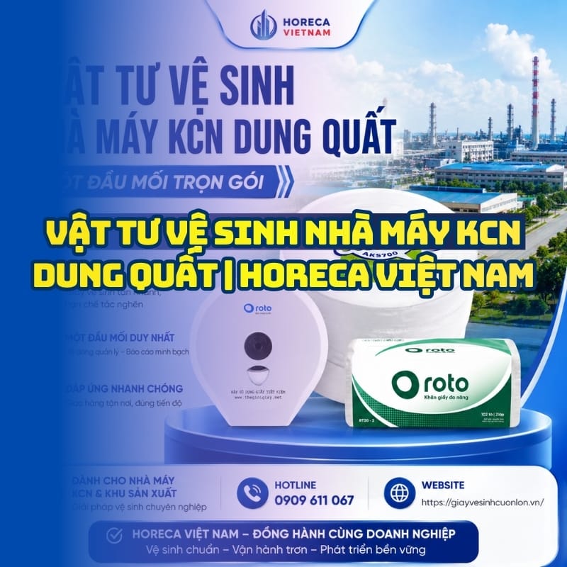 Horeca Việt Nam cung cấp vật tư vệ sinh nhà máy KCN Dung Quất tốt nhất