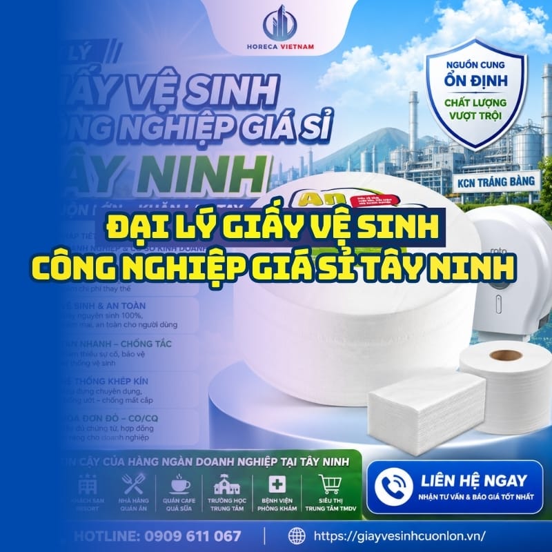Horeca Việt Nam đại lý giấy vệ sinh công nghiệp giá sỉ Tây Ninh tốt nhất giao hàng nhanh