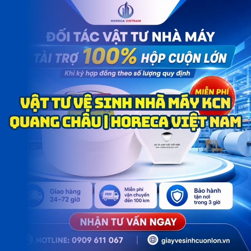 Horeca Việt Nam đối tác cung cấp vật tư vệ sinh nhà máy KCN Quang Châu tốt nhất