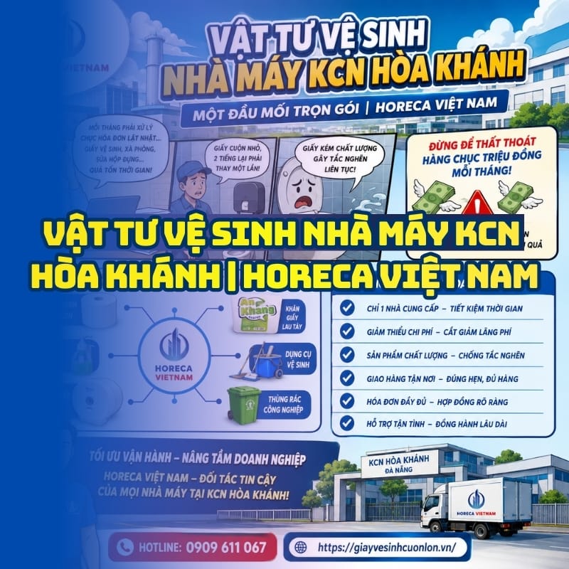 Horeca Việt Nam nguồn cung cấp vật tư vệ sinh nhà máy KCN Hòa Khánh tốt nhất hiện nay