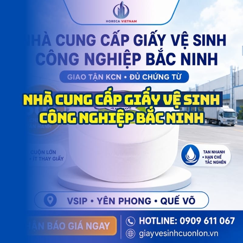 Horeca Việt Nam nhà cung cấp giấy vệ sinh công nghiệp Bắc Ninh giá sỉ tốt nhất giao nhanh