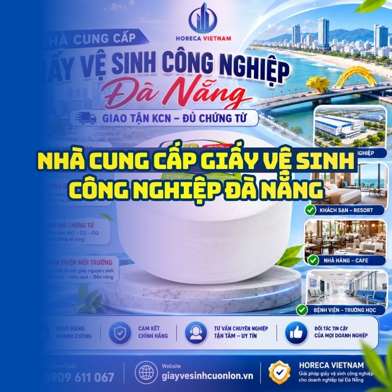 Horeca Việt Nam nhà cung cấp giấy vệ sinh công nghiệp Đà Nẵng giá sỉ tận xưởng giao hàng tận nơi
