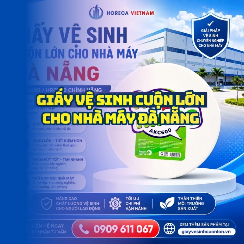 Horeca Việt Nam giấy vệ sinh cuộn lớn cho nhà máy Đà Nẵng giá sỉ tốt nhất giao hàng nhanh