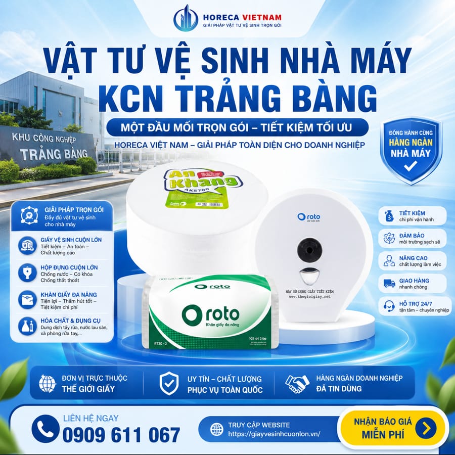 Cung cấp vật tư vệ sinh nhà máy KCN Trảng Bàng trọn gói, chuyên nghiệp và tối ưu chi phí tại Horeca VIệt Nam