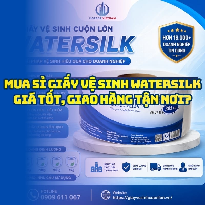 Địa chỉ mua sỉ giấy vệ sinh watersilk ở đâu giá tốt giao hàng tận nơi?