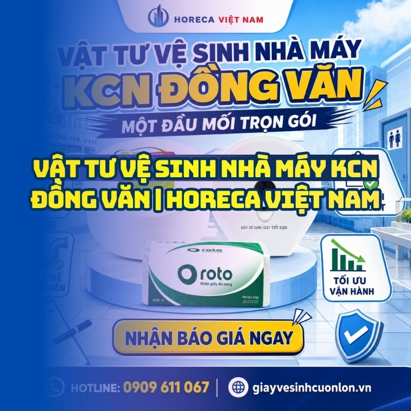 Horeca Việt Nam cung cấp vật tư vệ sinh nhà máy KCN Đồng Văn tốt nhất