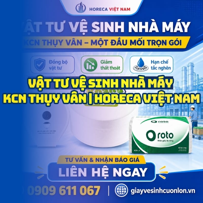 Horeca Việt Nam cung cấp vật tư vệ sinh nhà máy KCN Thụy Vân tốt nhất
