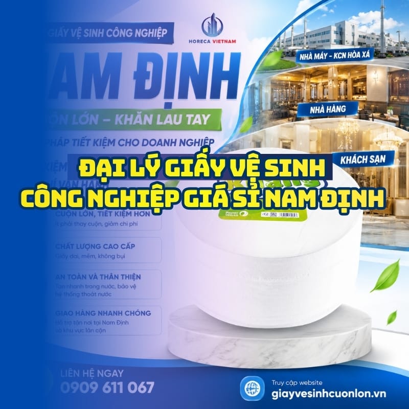 Horeca Việt Nam đại lý giấy vệ sinh công nghiệp giá sỉ Nam Định giá sỉ tận xưởng giao hàng tận nơi