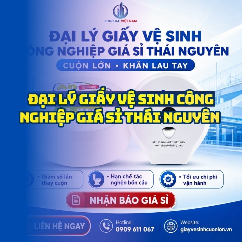 Horeca Việt Nam đại lý giấy vệ sinh công nghiệp giá sỉ Thái Nguyên giá sỉ tận xưởng giao hàng tận nơi