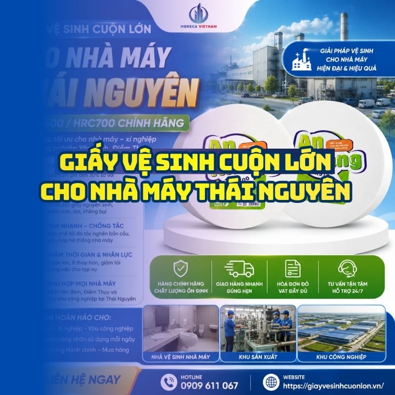 Horeca Việt Nam địa chỉ mua giấy vệ sinh cuộn lớn cho nhà máy Thái Nguyên giá tốt giao nhanh
