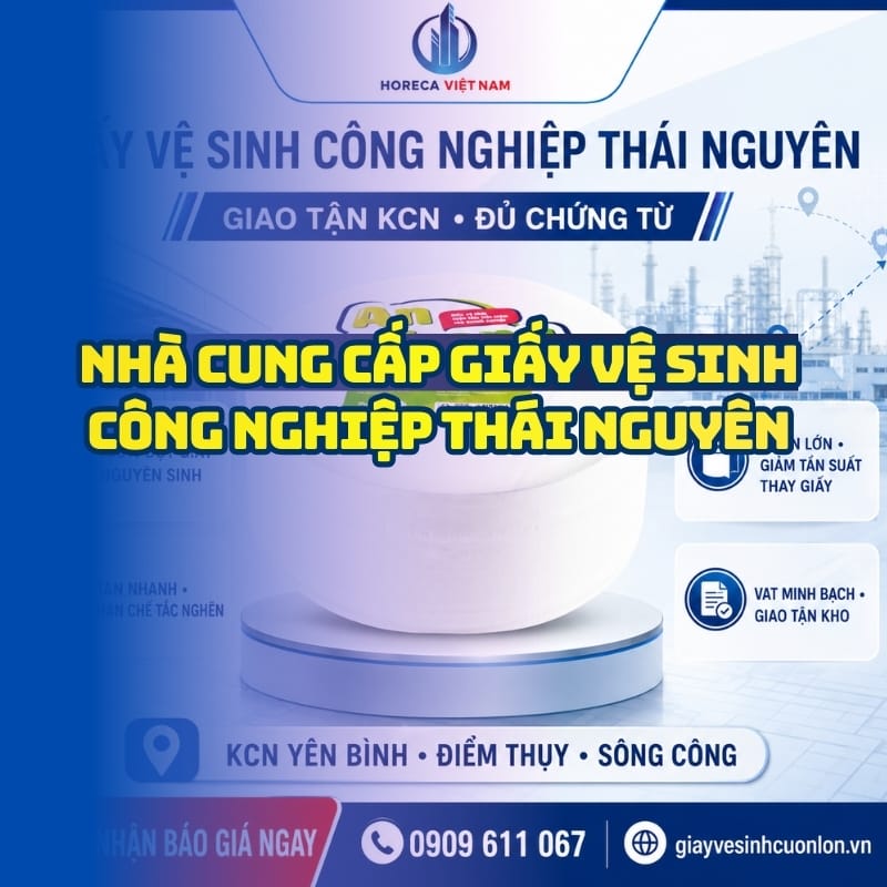 Horeca Việt Nam nhà cung cấp giấy vệ sinh công nghiệp Thái Nguyên giá sỉ tốt nhất giao hàng tận nơi