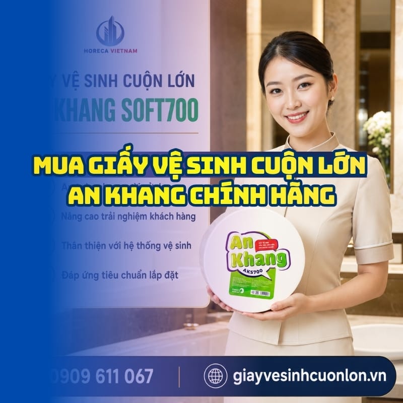 Horeca Việt Nam nhà cung cấp Giấy vệ sinh cuộn lớn An Khang chính hãng giá sỉ tận xưởng giao nhanh
