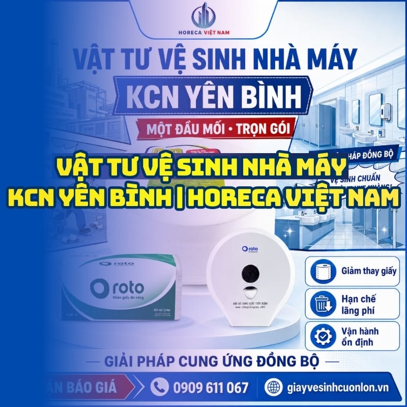 Horeca Việt Nam nhà cung cấp vật tư vệ sinh nhà máy KCN Yên Bình tốt nhất
