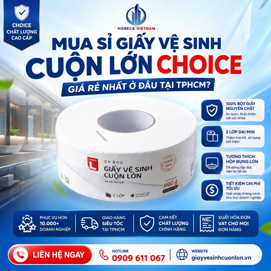 Mua sỉ giấy vệ sinh cuộn lớn Choice bảo vệ lợi nhuận cho doanh nghiệp của bạn.