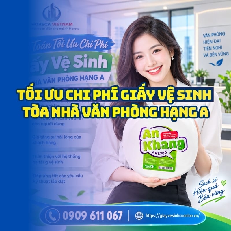 Bài toán tối ưu chi phí giấy vệ sinh tòa nhà văn phòng hang A uy tín