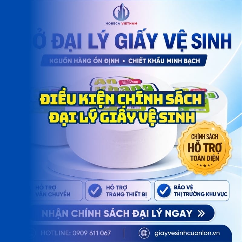 Điều kiện chính sách đại lý giấy vệ sinh uy tín tại Horeca Việt Nam