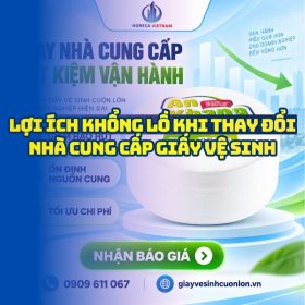 Lợi ích khổng lồ khi thay đổi nhà cung cấp giấy vệ sinh